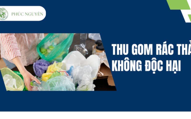 Thu gom rác thải không độc hại